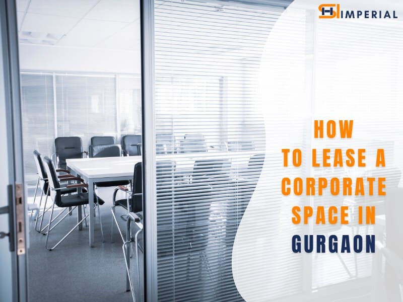 HOW TO LEASE A CORPORATE SPACE IN GURGAON